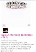 Load image into Gallery viewer, Take A Moment To Reflect - Pink
